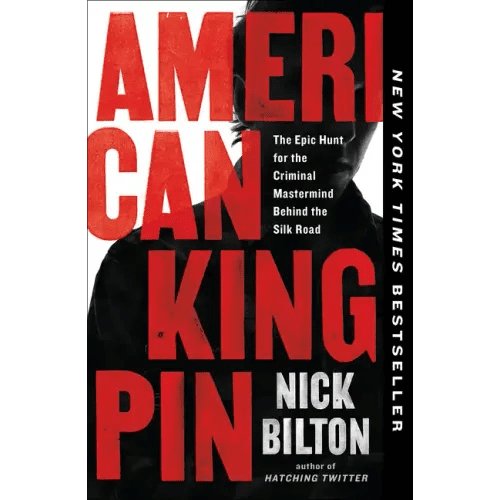 American Kingpin: The Epic Hunt for the Criminal MasterMind Behind the Silk Road - Paperback - iShook Books