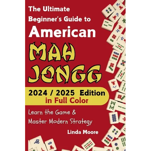 American Mah Jongg for Beginners: Learn & Master the Game with Ease - New Edition Featuring This Year's Card Strategies - Paperback - iShook Books
