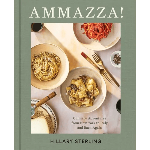 Ammazza!: Culinary Adventures from New York to Italy and Back Again (a Cookbook) - Hardcover - iShook Books