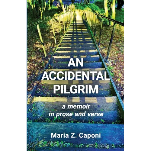An Accidental Pilgrim: A Memoir in Prose and Verse - Paperback - iShook Books