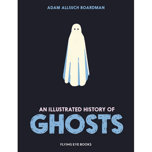 An Illustrated History of Ghosts - Hardcover - iShook Books