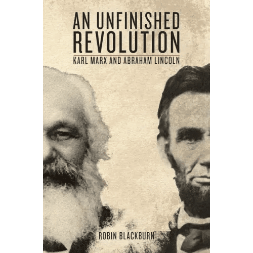 An Unfinished Revolution: Karl Marx and Abraham Lincoln - Paperback - iShook Books