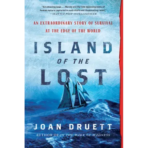 Island of the Lost: An Extraordinary Story of Survival at the Edge of the World