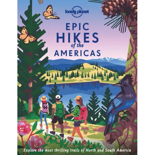Lonely Planet Epic Hikes of the Americas