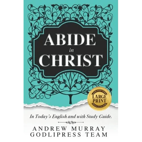 Andrew Murray Abide in Christ: In Today's English and with Study Guide (LARGE PRINT) - Paperback - iShook Books