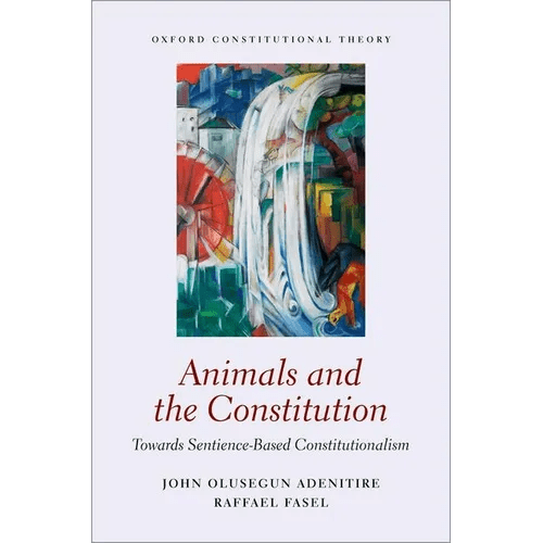 Animals and the Constitution: Towards Sentience - Based Constitutionalism - Hardcover - iShook Books