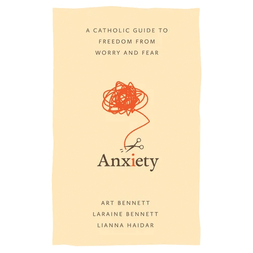 Anxiety: A Catholic Guide to Freedom from Worry and Fear - Paperback - iShook Books