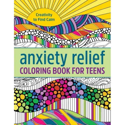 Anxiety Relief Coloring Book for Teens: Creativity to Find Calm - Paperback - iShook Books