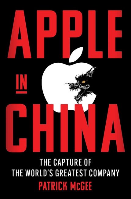Apple in China: The Capture of the World's Greatest Company - iShook Books