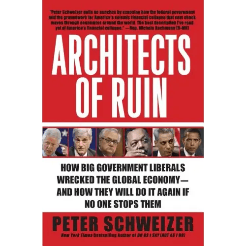 Architects of Ruin: How Big Government Liberals Wrecked the Global Economy - And How They Will Do It Again If No One Stops Them - Paperback - iShook Books