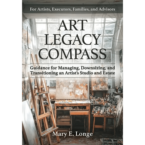 Art Legacy Compass: Guidance for Managing, Downsizing, and Transitioning an Artist's Studio and Estate - Paperback - iShook Books