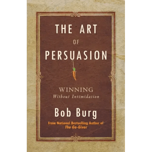 Art of Persuasion: Winning Without Intimidation - Paperback - iShook Books