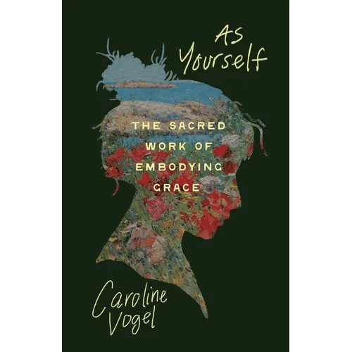 As Yourself: The Sacred Work of Embodying Grace - Paperback - iShook Books