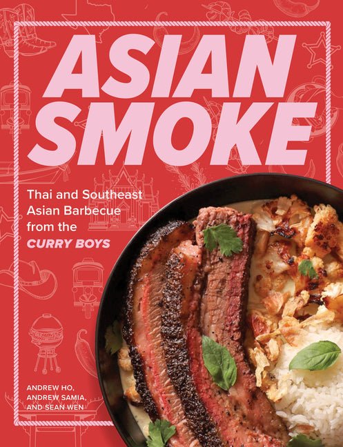 Asian Smoke: Thai and Southeast Asian Barbecue from the Curry Boys - iShook Books