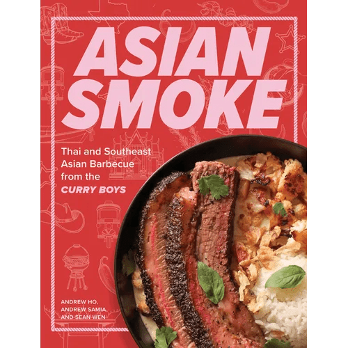 Asian Smoke: Thai and Southeast Asian Barbecue from the Curry Boys - Hardcover - iShook Books