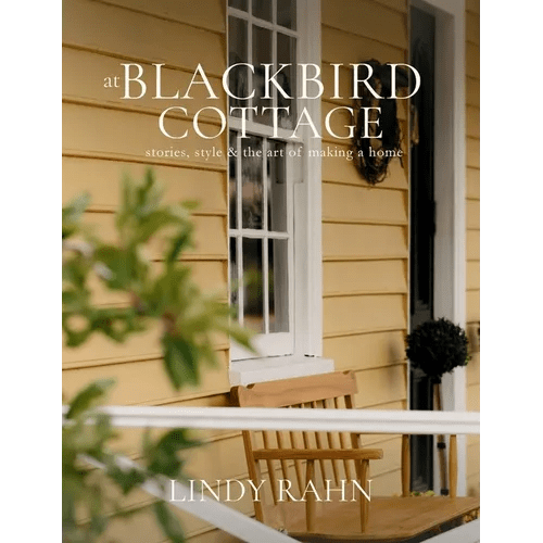 At Blackbird Cottage: Stories, Style & the Art of Making a Home - Hardcover - iShook Books