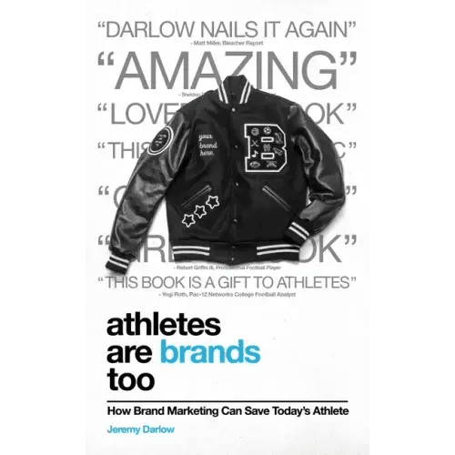 Athletes Are Brands Too: How Brand Marketing Can Save Today's Athlete - Paperback - iShook Books