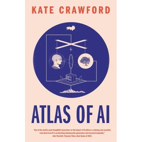 Atlas of AI: Power, Politics, and the Planetary Costs of Artificial Intelligence - Paperback - iShook Books