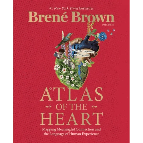 Atlas of the Heart: Mapping Meaningful Connection and the Language of Human Experience - Hardcover - iShook Books