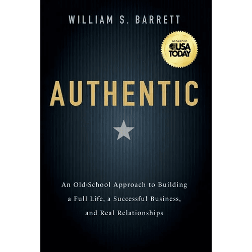 Authentic: An Old-School Approach to Building a Full Life, a Successful Business, and Real Relationships - Hardcover - iShook Books