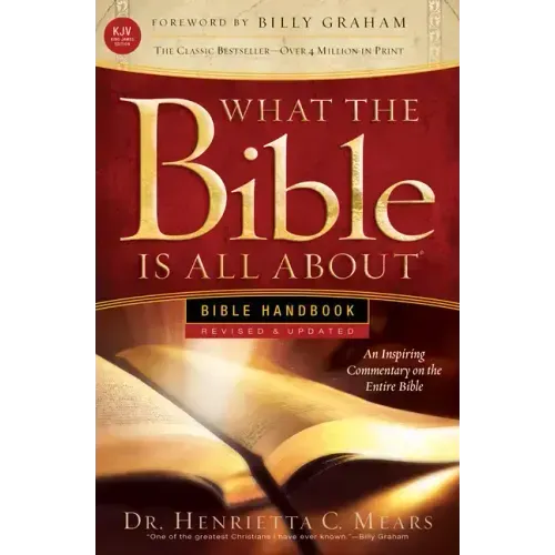 What the Bible Is All about KJV: Bible Handbook