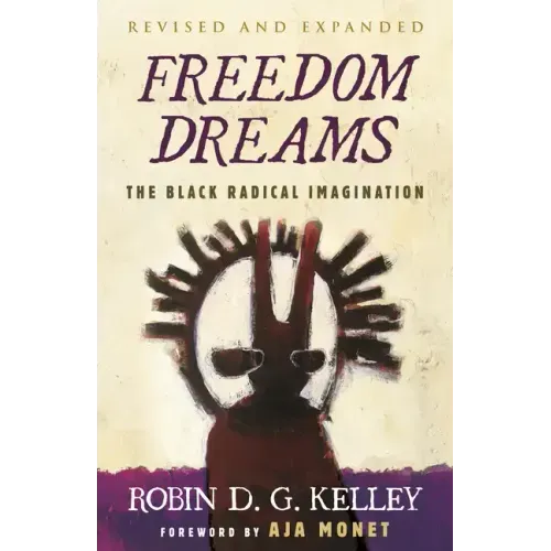 Freedom Dreams: The Black Radical Imagination
