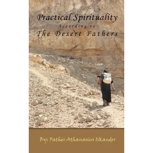 Practical Spirituality According to the Desert Fathers