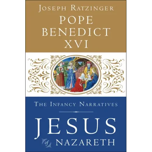 Jesus of Nazareth: The Infancy Narratives