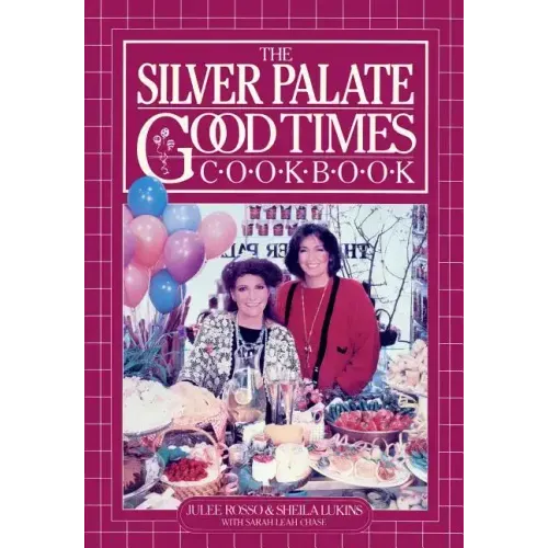 The Silver Palate Good Times Cookbook