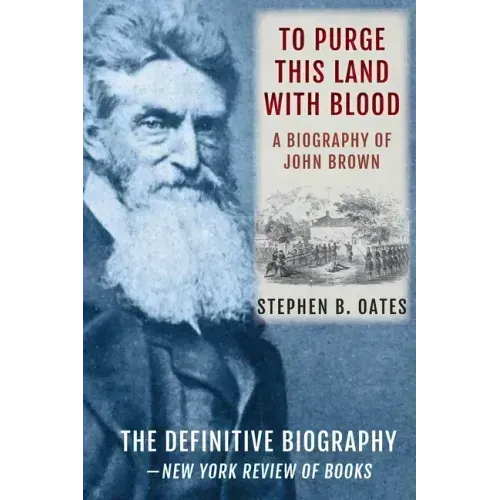 To Purge This Land with Blood: A Biography of John Brown [Updated Edition]