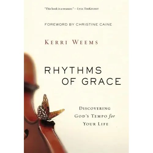 Rhythms of Grace: Discovering God's Tempo for Your Life