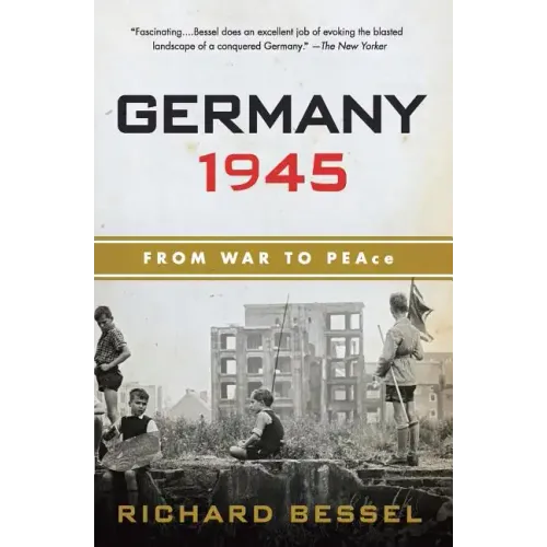 Germany 1945: From War to Peace