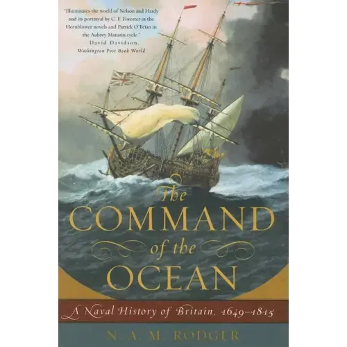 The Command of the Ocean: A Naval History of Britain, 1649--1815