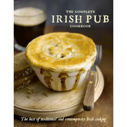 The Complete Irish Pub Cookbook