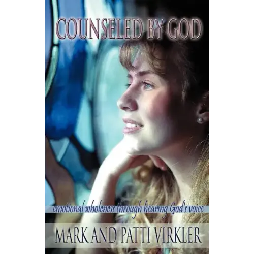 Counseled by God: Emotional wholeness through hearing God's voice