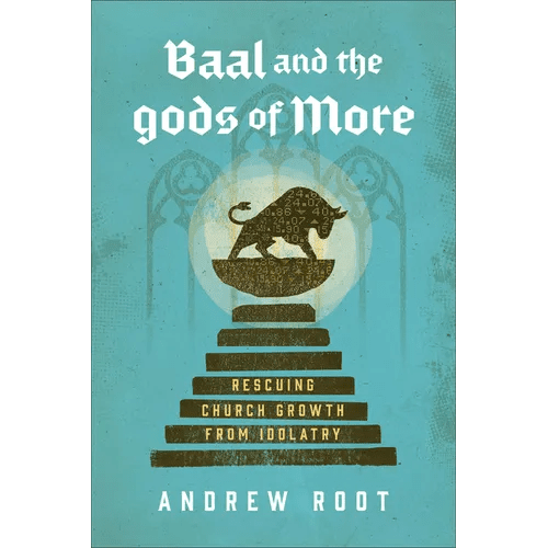 Baal and the Gods of More: Rescuing Church Growth from Idolatry - Paperback - iShook Books