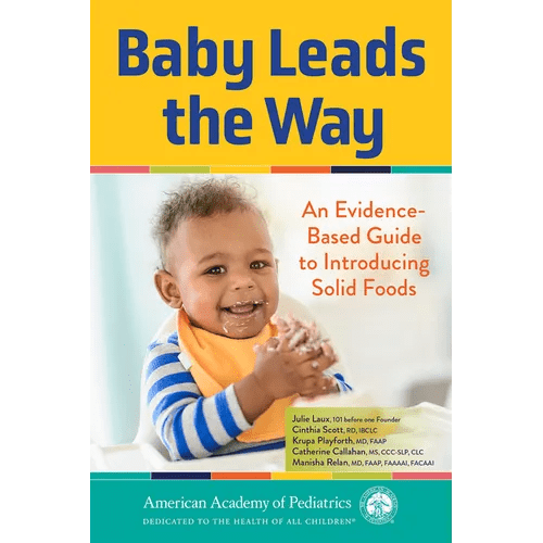Baby Leads the Way: An Evidence-Based Guide to Introducing Solid Foods - Paperback - iShook Books