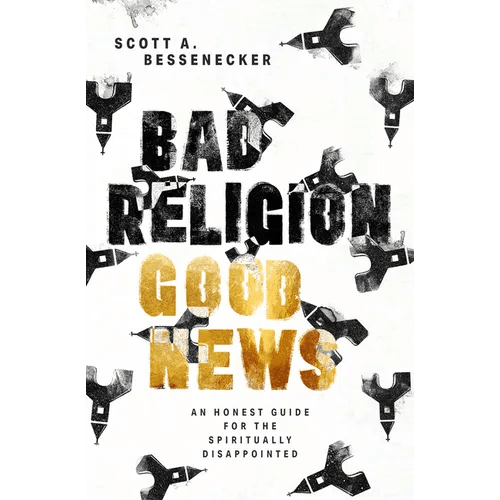 Bad Religion, Good News: An Honest Guide for the Spiritually Disappointed - Paperback - iShook Books
