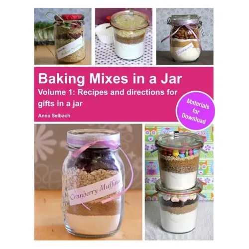 Baking Mixes in a Jar - Volume 1: Recipes and directions for gifts in a jar - Paperback - iShook Books