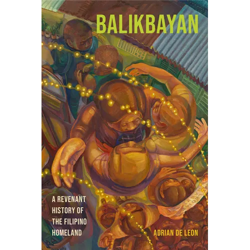 Balikbayan: A Revenant History of the Filipino Homeland - Paperback - iShook Books