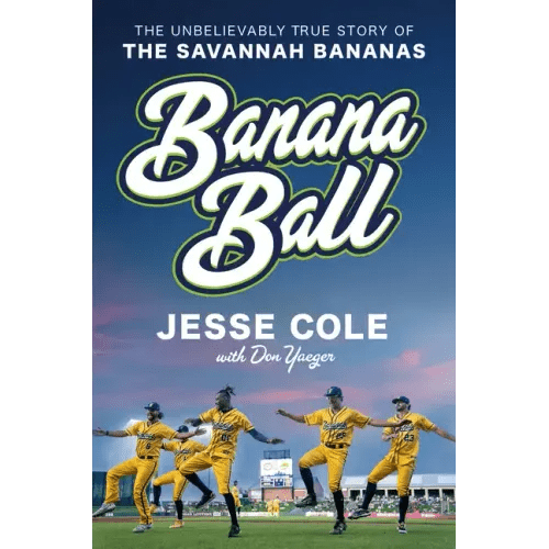 Banana Ball: The Unbelievably True Story of the Savannah Bananas - Hardcover - iShook Books