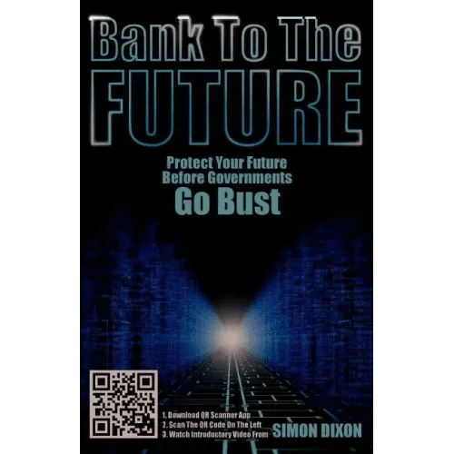 Bank to the Future: Protect Your Future Before Governments Go Bust - Paperback - iShook Books