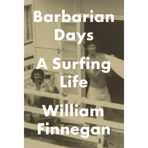Barbarian Days: A Surfing Life - Hardcover - iShook Books