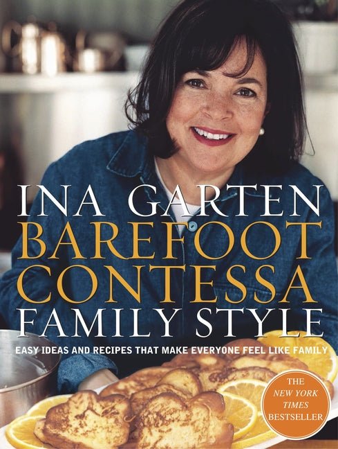 Barefoot Contessa Family Style: Easy Ideas and Recipes That Make Everyone Feel Like Family: A Cookbook - iShook Books