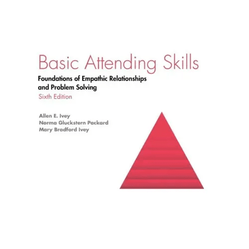 Basic Attending Skills: Foundations of Empathic Relationships and Problem Solving - Paperback - iShook Books