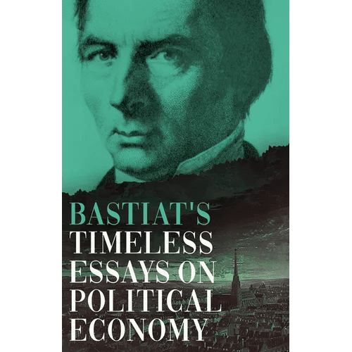 Bastiat's Timeless Essays on Political Economy - Hardcover - iShook Books
