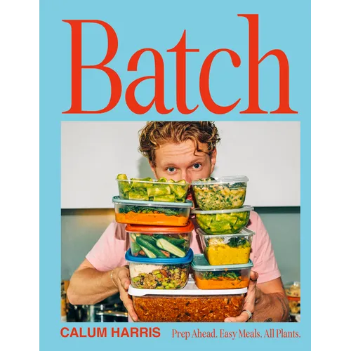Batch: Prep Ahead. Easy Meals. All Plants. - Hardcover - iShook Books
