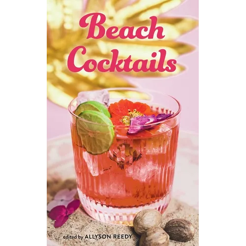 Beach Cocktails: Pours, Drinks, Sips, and Bites - Hardcover - iShook Books