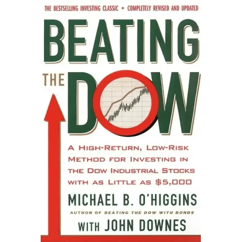 Beating the Dow Revised Edition: A High - Return, Low - Risk Method for Investing in the Dow Jones Industrial Stocks with as Little as $5,000 - Paperback - iShook Books