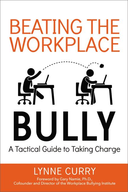 Beating the Workplace Bully: A Tactical Guide to Taking Charge - iShook Books